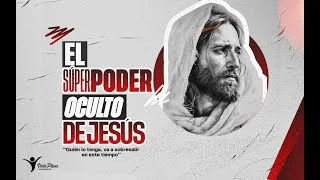 EL SUPER PODER OCULTO DE JESÚS - AP. OSCAR BERNIER